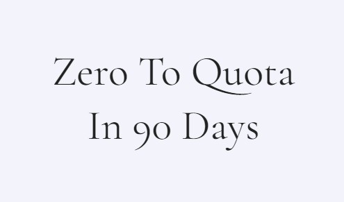 Zero to Quota